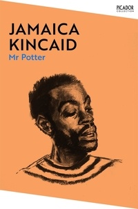 Jamaica Kincaid - Mr Potter.