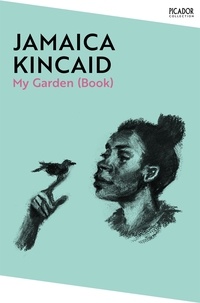 Jamaica Kincaid - My Garden (Book).