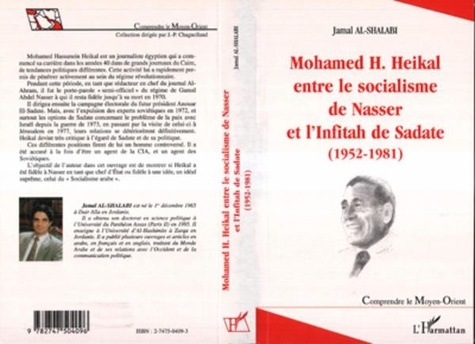 Jamal Al-Shalabi - Mohamed h.heikal entre le socialisme de nasser et l'infitah de sadate (1952-1981).