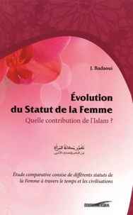 Jamal Badaoui - Evolution du statut de la femme - Quelle contribution de l'islam ?.