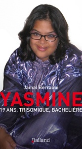 Jamal Berraoui - Yasmine - 19 ans, trisomique, bachelière.