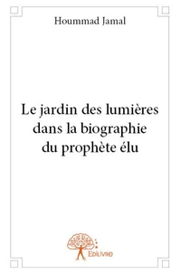 Le jardin des lumières dans la biographie du prophète élu