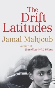 Jamal Mahjoub - The Drift Latitudes.