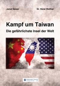 Télécharger gratuitement les livres Kampf um Taiwan  - Die gefährlichste Insel der Welt DJVU ePub RTF par Jamal Qaiser, Horst Walther