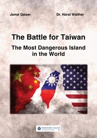 Jamal Qaiser et Horst Walther - The Battle for Taiwan - The Most Dangerous Island in the World.
