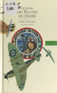 Jame's Prunier et John Gillepsie Magee - Histoire de l'aviation (3) - Le livre des pilotes de l'enfer.