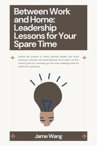 Between Work and Home: Leadership Lessons for Your Spare Time