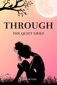 Through the Quiet Grief