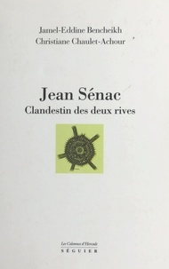 Jamel Eddine Bencheikh - Jean Senac, clandestin des deux rives.