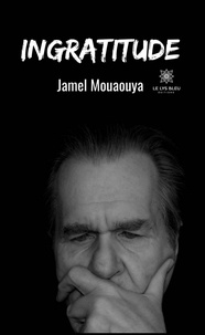 Jamel Mouaouya - Ingratitude.