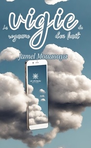 Jamel Mouaouya - La vigie du royaume d’en haut.