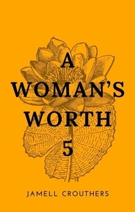  Jamell Crouthers - A Woman's Worth 5 - A Woman's Worth, #5.