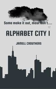  Jamell Crouthers - Alphabet City 1 - Alphabet City, #1.