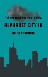  Jamell Crouthers - Alphabet City 10 - Alphabet City, #10.
