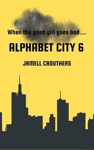  Jamell Crouthers - Alphabet City 6 - Alphabet City, #6.