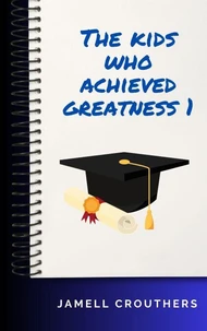 The Kids Who Achieved Greatness 1