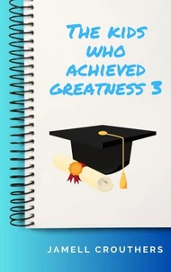 The Kids Who Achieved Greatness 3
