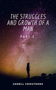  Jamell Crouthers - The Struggles and Growth of a Man 2 - Struggles and Growth, #2.