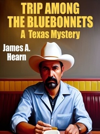  James A. Hearn - Trip Among the Bluebonnets.