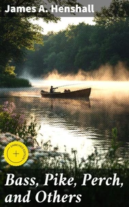 Bass, Pike, Perch, and Others
