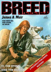 The Dying and the Damned (A Breed Western #11)