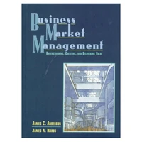 Business Market Management. Understanding, Creating, And Delivering Value