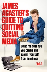 James Acaster - James Acaster's Guide to Quitting Social Media.