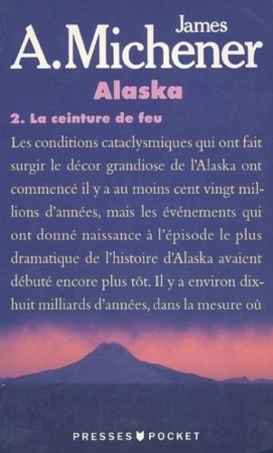 James Albert Michener - Alaska Tome 2 : La ceinture de feu.
