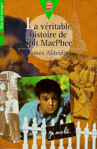 James Aldridge - La Veritable Histoire De Spit Macphee.