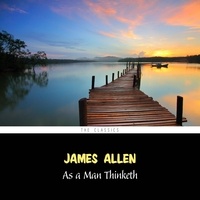 James Allen et Phil Chenevert - As a Man Thinketh.