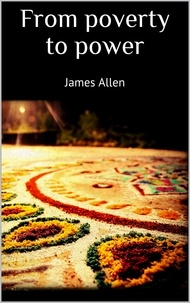 James Allen - From poverty to power.