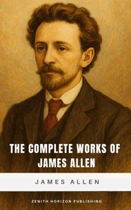 The Complete Works of James Allen