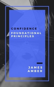  James Amber - Confidence: Foundational Principles.
