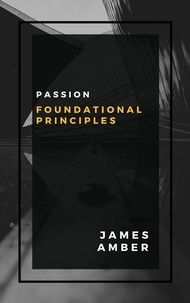  James Amber - Passion: Foundational Principles.