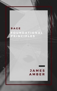  James Amber - Rage: Foundational Principles.