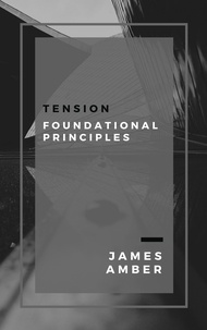  James Amber - Tension: Foundational Principles.