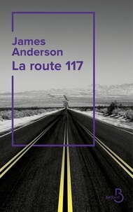 Livres Epub pour téléchargements gratuits La Route 117 FB2 par James Anderson (Litterature Francaise)