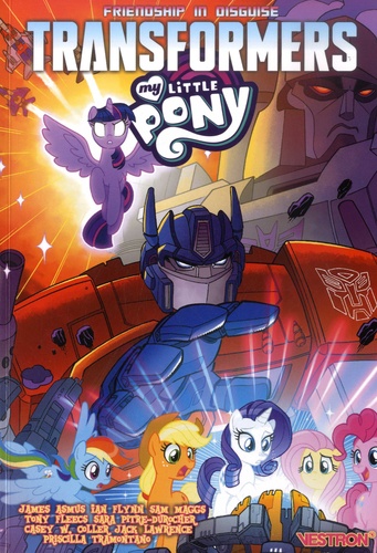 Transformers, série dérivée Tome 6 Transformers + My Little Pony. Friendship in Disguise