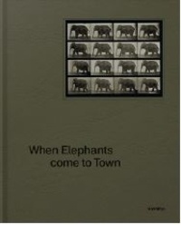 James Attlee - When Elephants Come to Town.