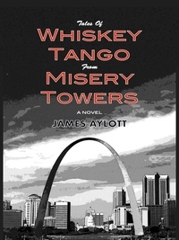  James Aylott - Tales of Whiskey Tango from Misery Towers.