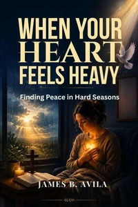 When Your Heart Feels Heavy
