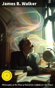 Philosophy of the Plan of Salvation: A Book for the Times