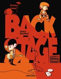  James et Boris Mirroir - Backstage : L'histoire des Rolling Stones.