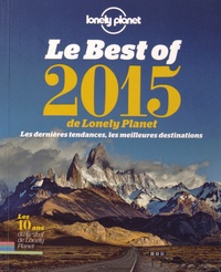 James Bainbridge et Sarah Baxter - Le best of 2015 de Lonely Planet.