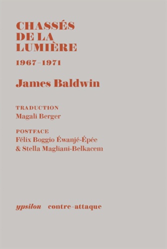 James Baldwin - Chassés de la lumière - 1967-1971.