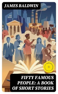 Fifty Famous People: A Book of Short Stories