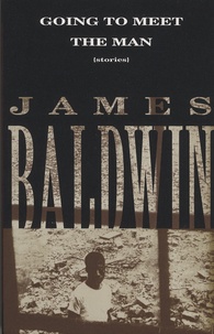 James Baldwin - Going to Meet the Man.