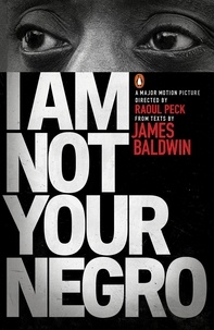 James Baldwin et Raoul Peck - I Am Not Your Negro.