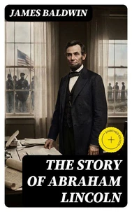 The Story of Abraham Lincoln