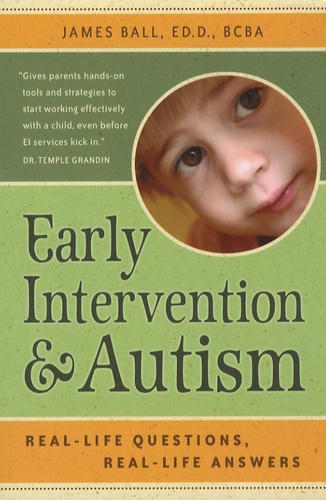 James Ball - Early Intervention and Autism - Real-Life Questions, Real-Life Answers.